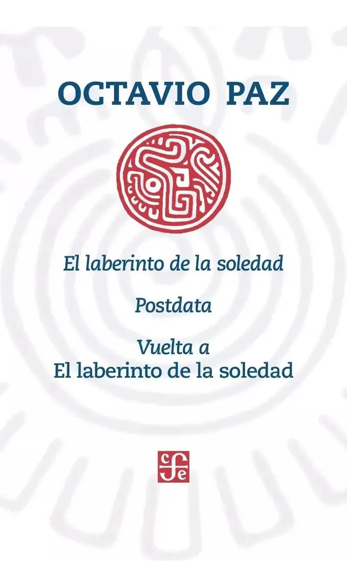 El Laberinto De La Soledad - Octavio Paz